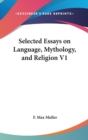 SELECTED ESSAYS ON LANGUAGE, MYTHOLOGY, - Book