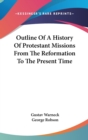 OUTLINE OF A HISTORY OF PROTESTANT MISSI - Book