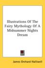 Illustrations Of The Fairy Mythology Of A Midsummer Nights Dream - Book
