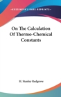 ON THE CALCULATION OF THERMO-CHEMICAL CO - Book