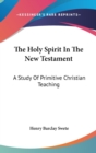 THE HOLY SPIRIT IN THE NEW TESTAMENT: A - Book