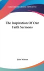 THE INSPIRATION OF OUR FAITH SERMONS - Book
