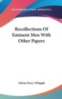 RECOLLECTIONS OF EMINENT MEN WITH OTHER - Book