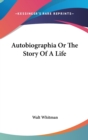 AUTOBIOGRAPHIA OR THE STORY OF A LIFE - Book