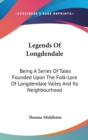 LEGENDS OF LONGDENDALE: BEING A SERIES O - Book