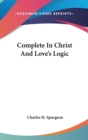 COMPLETE IN CHRIST AND LOVE'S LOGIC - Book