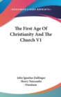 The First Age Of Christianity And The Church V1 - Book