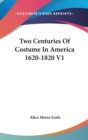 Two Centuries Of Costume In America 1620-1820 V1 - Book