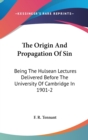 THE ORIGIN AND PROPAGATION OF SIN: BEING - Book