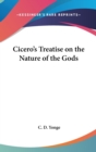 CICERO'S TREATISE ON THE NATURE OF THE G - Book