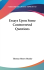 ESSAYS UPON SOME CONTROVERTED QUESTIONS - Book