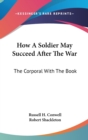 HOW A SOLDIER MAY SUCCEED AFTER THE WAR: - Book
