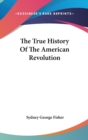 The True History Of The American Revolution - Book