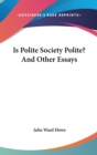 IS POLITE SOCIETY POLITE? AND OTHER ESSA - Book