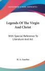 LEGENDS OF THE VIRGIN AND CHRIST: WITH S - Book