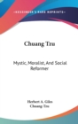 CHUANG TZU: MYSTIC, MORALIST, AND SOCIAL - Book