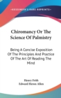 CHIROMANCY OR THE SCIENCE OF PALMISTRY: - Book