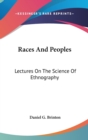 RACES AND PEOPLES: LECTURES ON THE SCIEN - Book