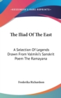 THE ILIAD OF THE EAST: A SELECTION OF LE - Book