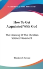 HOW TO GET ACQUAINTED WITH GOD: THE MEAN - Book