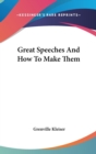 GREAT SPEECHES AND HOW TO MAKE THEM - Book