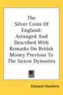 THE SILVER COINS OF ENGLAND: ARRANGED AN - Book