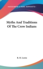 MYTHS AND TRADITIONS OF THE CROW INDIANS - Book