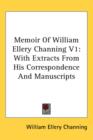 Memoir Of William Ellery Channing V1: With Extracts From His Correspondence And Manuscripts - Book