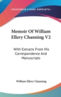 Memoir Of William Ellery Channing V2: With Extracts From His Correspondence And Manuscripts - Book