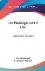 THE PROLONGATION OF LIFE: OPTIMISTIC STU - Book