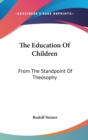 THE EDUCATION OF CHILDREN: FROM THE STAN - Book