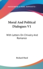 Moral And Political Dialogues V1: With Letters On Chivalry And Romance - Book