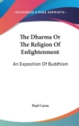 THE DHARMA OR THE RELIGION OF ENLIGHTENM - Book