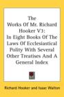 The Works Of Mr. Richard Hooker V3: In Eight Books Of The Laws Of Ecclesiastical Polity With Several Other Treatises And A General Index - Book
