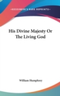 HIS DIVINE MAJESTY OR THE LIVING GOD - Book