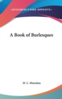 A BOOK OF BURLESQUES - Book