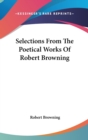 Selections From The Poetical Works Of Robert Browning - Book
