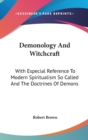 DEMONOLOGY AND WITCHCRAFT: WITH ESPECIAL - Book