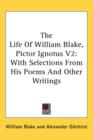 Life Of William Blake, Pictor Ignotus V2 - Book