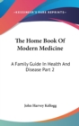 THE HOME BOOK OF MODERN MEDICINE: A FAMI - Book