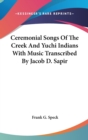 CEREMONIAL SONGS OF THE CREEK AND YUCHI - Book