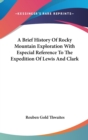 A BRIEF HISTORY OF ROCKY MOUNTAIN EXPLOR - Book