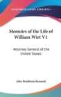 Memoirs Of The Life Of William Wirt V1 : Attorney General Of The United States - Book