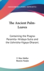 THE ANCIENT PALM-LEAVES: CONTAINING THE - Book