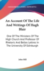Account Of The Life And Writings Of Hugh Blair - Book