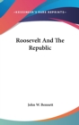 ROOSEVELT AND THE REPUBLIC - Book