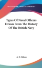 Types Of Naval Officers Drawn From The History Of The British Navy - Book