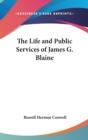THE LIFE AND PUBLIC SERVICES OF JAMES G. - Book