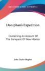 Doniphan's Expedition : Containing An Account Of The Conquest Of New Mexico - Book
