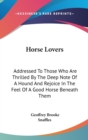 HORSE LOVERS: ADDRESSED TO THOSE WHO ARE - Book